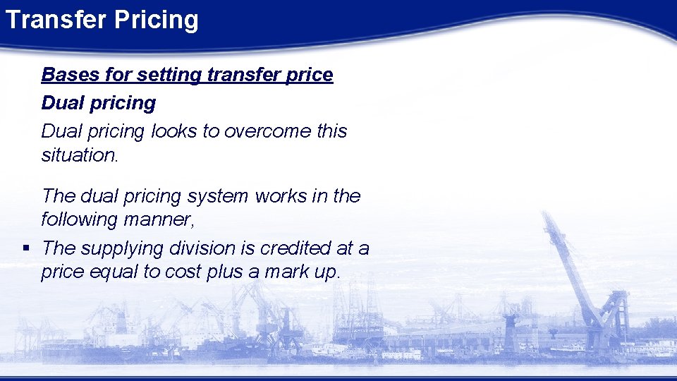 Transfer Pricing Bases for setting transfer price Dual pricing looks to overcome this situation.