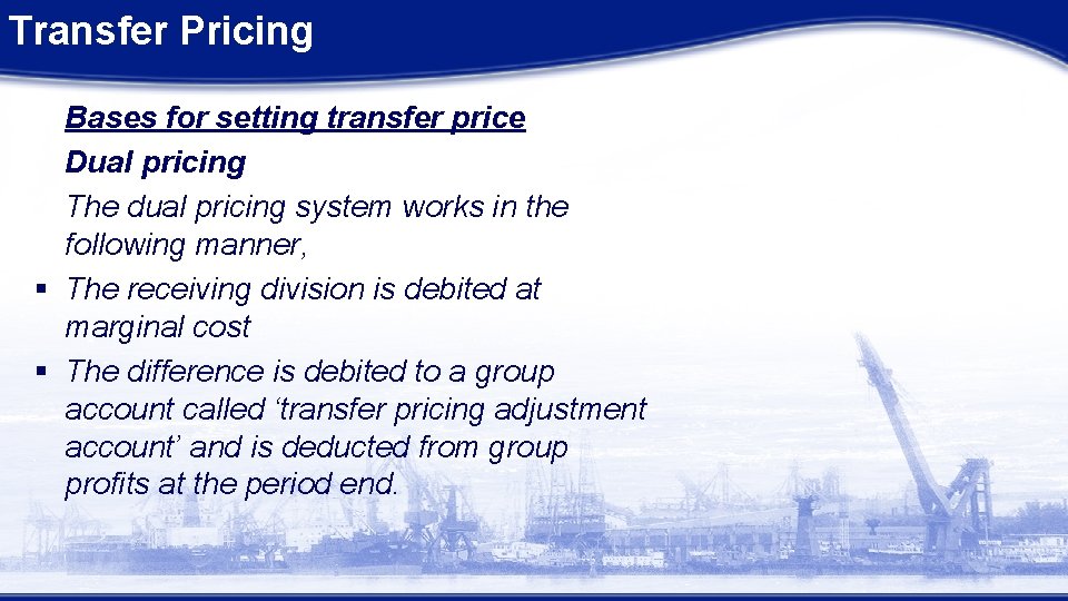 Transfer Pricing Bases for setting transfer price Dual pricing The dual pricing system works