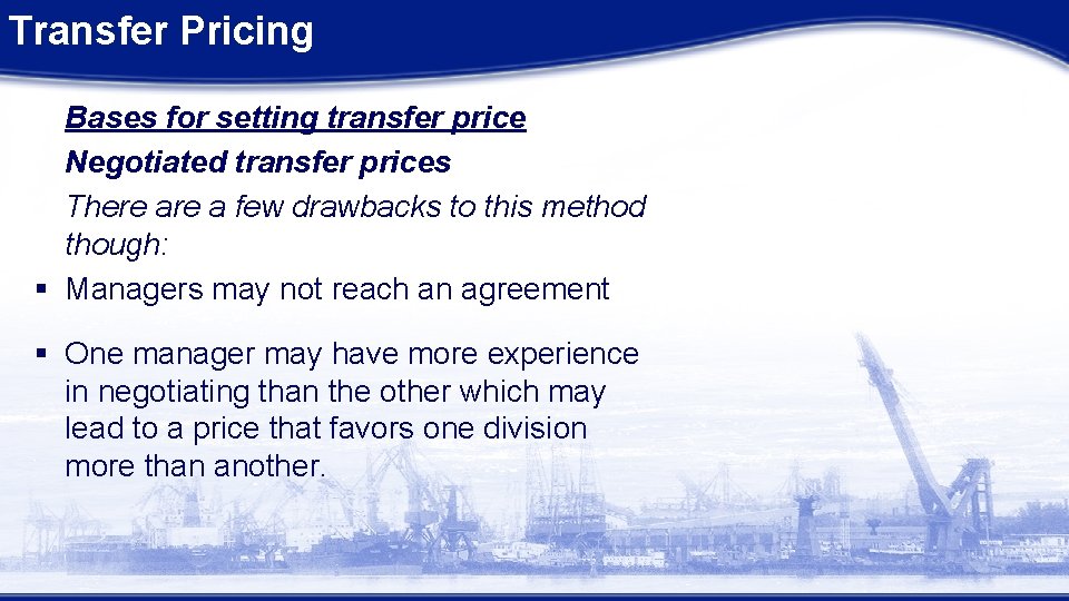 Transfer Pricing Bases for setting transfer price Negotiated transfer prices There a few drawbacks