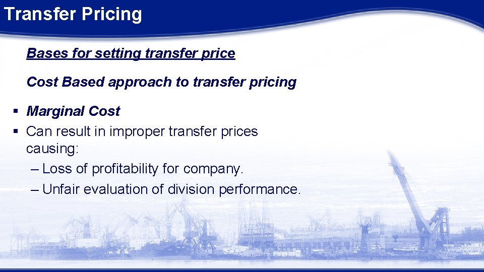 Transfer Pricing Bases for setting transfer price Cost Based approach to transfer pricing §