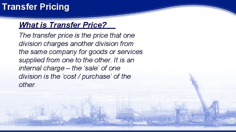 Transfer Pricing What is Transfer Price? The transfer price is the price that one