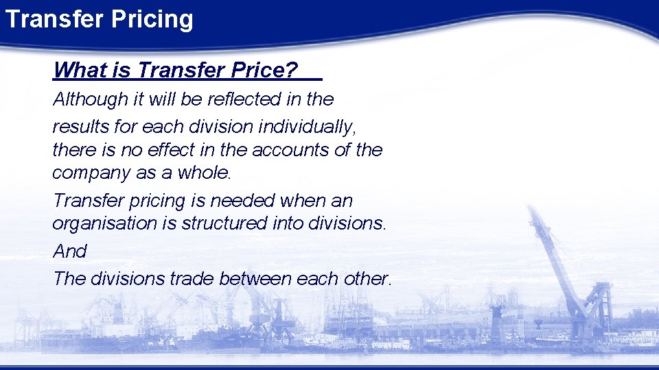 Transfer Pricing What is Transfer Price? Although it will be reflected in the results