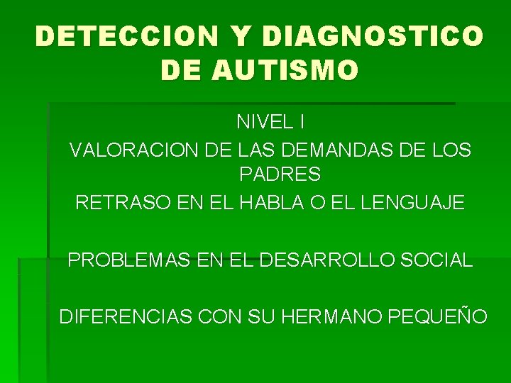 DETECCION Y DIAGNOSTICO DE AUTISMO NIVEL I VALORACION DE LAS DEMANDAS DE LOS PADRES