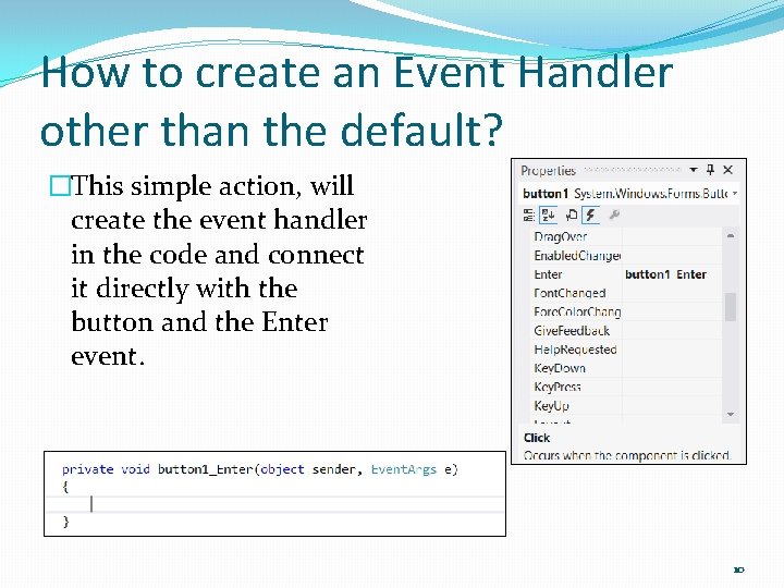 How to create an Event Handler other than the default? �This simple action, will How to create an Event Handler other than the default? �This simple action, will