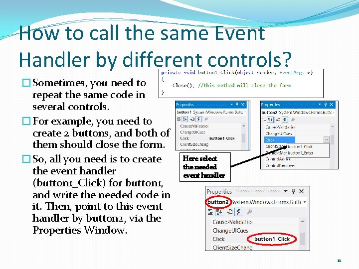 How to call the same Event Handler by different controls? �Sometimes, you need to How to call the same Event Handler by different controls? �Sometimes, you need to