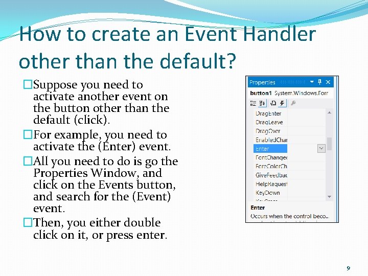 How to create an Event Handler other than the default? �Suppose you need to How to create an Event Handler other than the default? �Suppose you need to