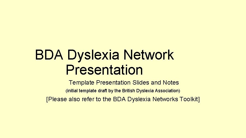 BDA Dyslexia Network Presentation Template Presentation Slides and Notes (initial template draft by the