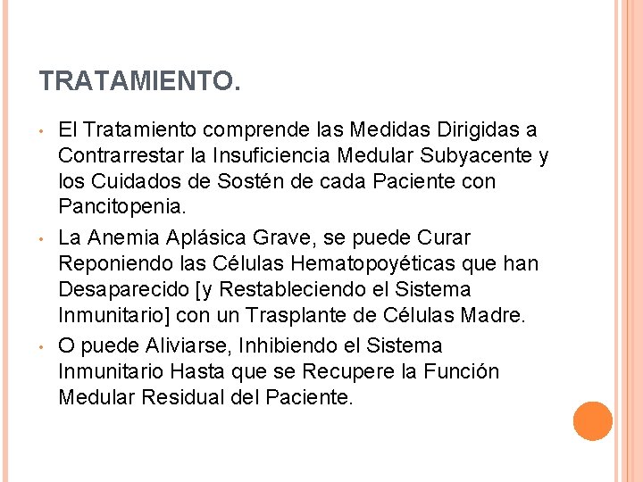 TRATAMIENTO. • • • El Tratamiento comprende las Medidas Dirigidas a Contrarrestar la Insuficiencia