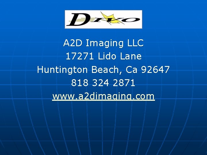 A 2 D Imaging LLC 17271 Lido Lane Huntington Beach, Ca 92647 818 324