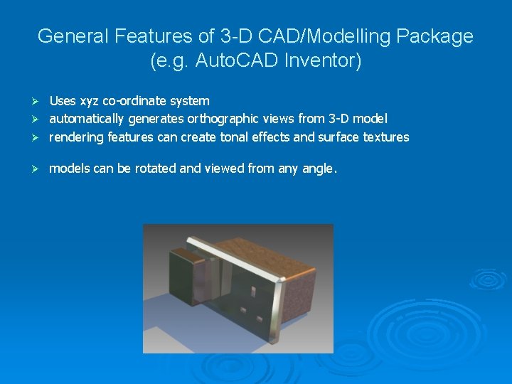 General Features of 3 -D CAD/Modelling Package (e. g. Auto. CAD Inventor) Uses xyz