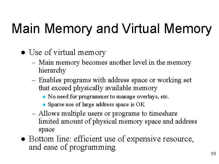 Main Memory and Virtual Memory l Use of virtual memory – Main memory becomes