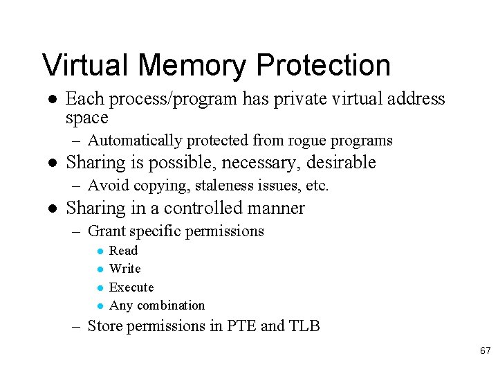 Virtual Memory Protection l Each process/program has private virtual address space – Automatically protected