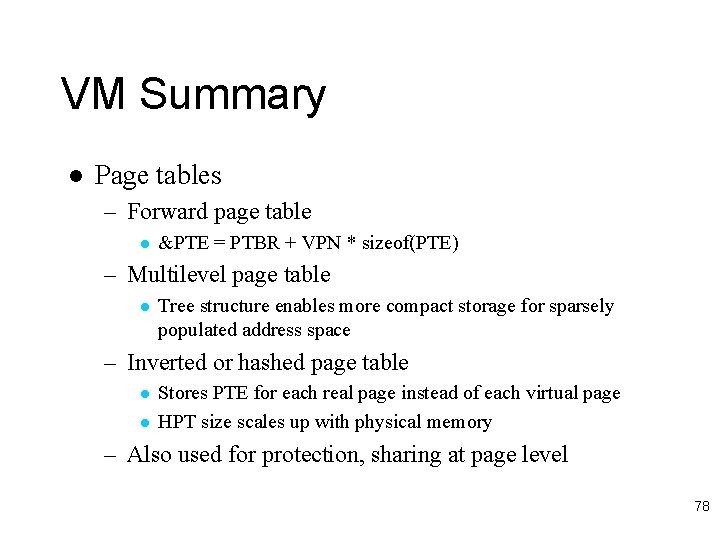 VM Summary l Page tables – Forward page table l &PTE = PTBR +