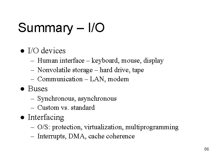Summary – I/O l I/O devices – Human interface – keyboard, mouse, display –