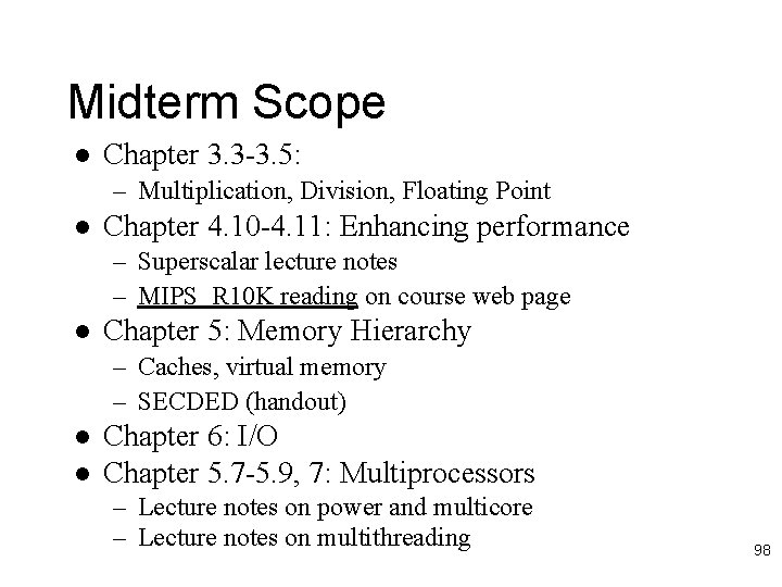 Midterm Scope l Chapter 3. 3 -3. 5: – Multiplication, Division, Floating Point l
