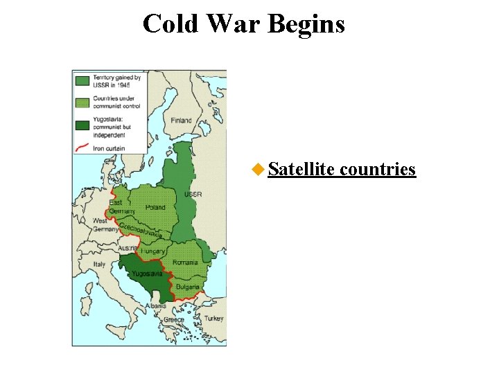 Cold War Begins Satellite countries 