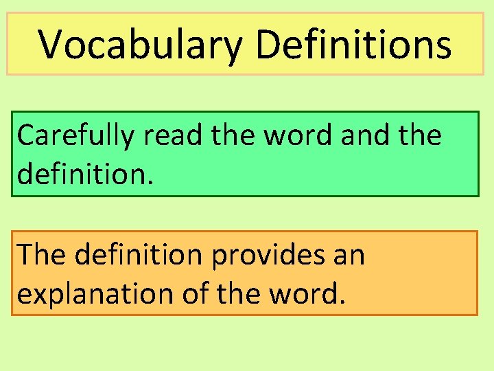 Vocabulary Definitions Carefully read the word and the definition. The definition provides an explanation
