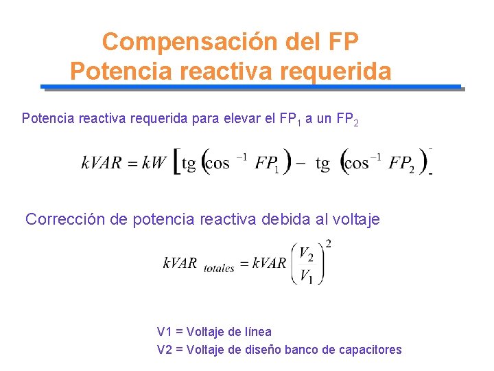 Compensación del FP Potencia reactiva requerida para elevar el FP 1 a un FP