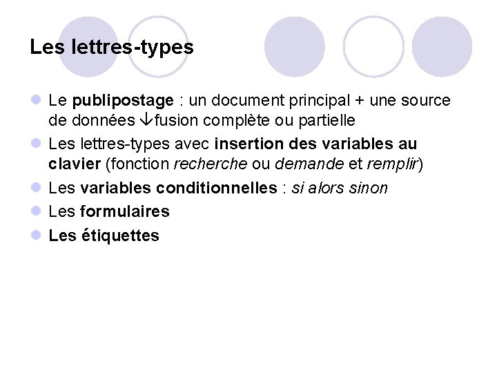 Les lettres-types l Le publipostage : un document principal + une source de données