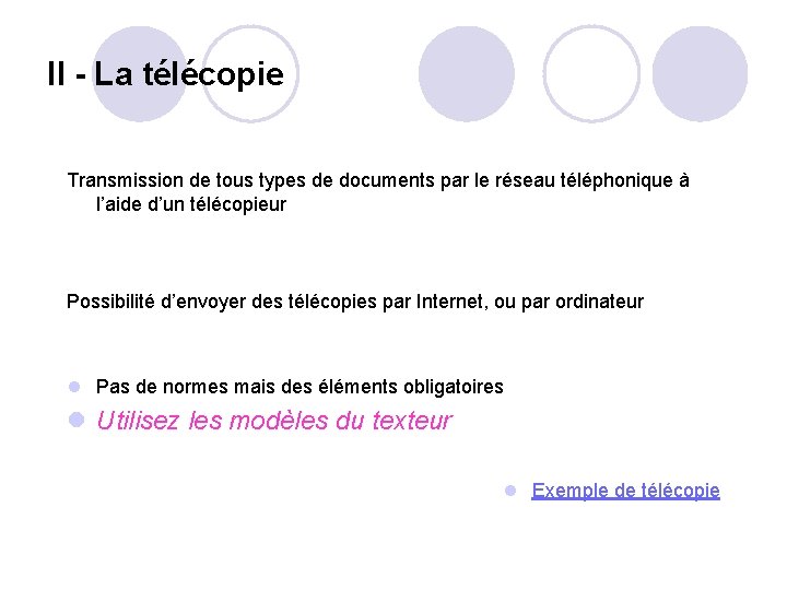 II - La télécopie Transmission de tous types de documents par le réseau téléphonique