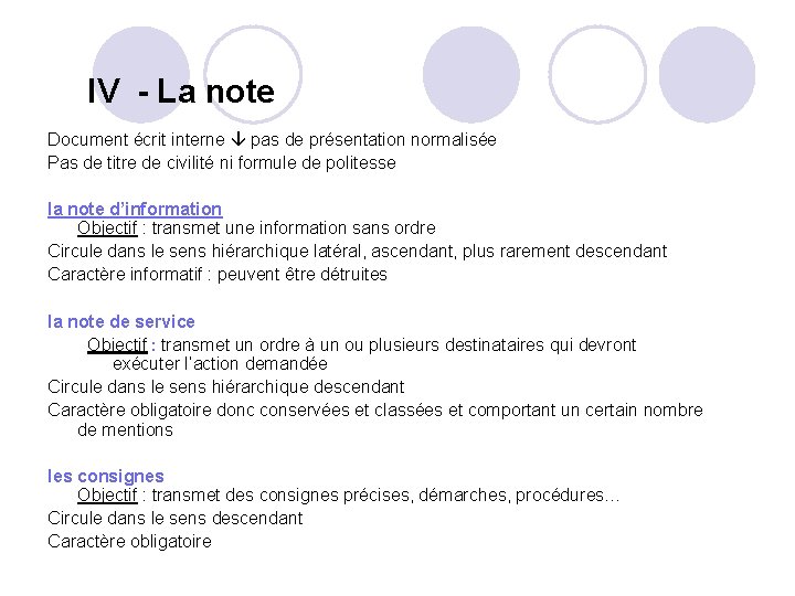 IV - La note Document écrit interne pas de présentation normalisée Pas de titre