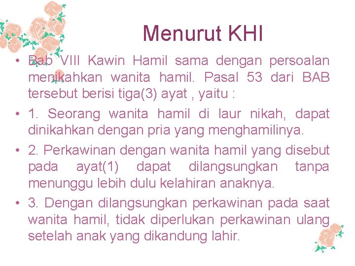 Menurut KHI • Bab VIII Kawin Hamil sama dengan persoalan menikahkan wanita hamil. Pasal