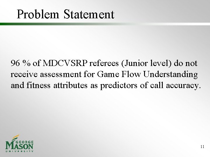 Problem Statement 96 % of MDCVSRP referees (Junior level) do not receive assessment for