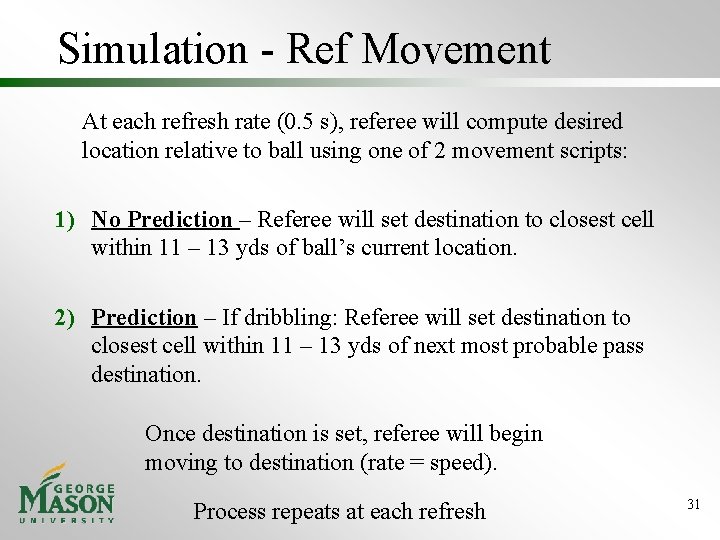 Simulation - Ref Movement At each refresh rate (0. 5 s), referee will compute