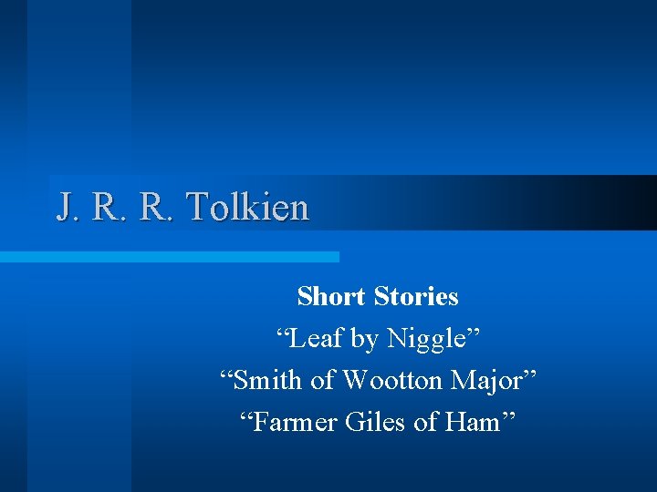J. R. R. Tolkien Short Stories “Leaf by Niggle” “Smith of Wootton Major” “Farmer
