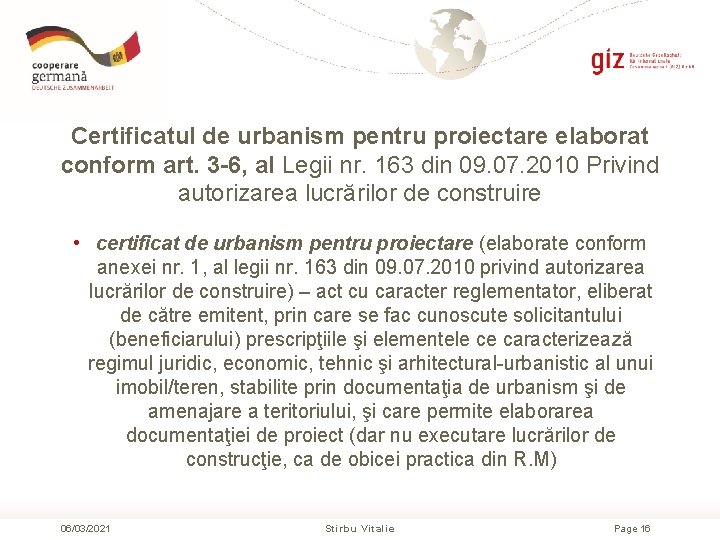 Certificatul de urbanism pentru proiectare elaborat conform art. 3 -6, al Legii nr. 163