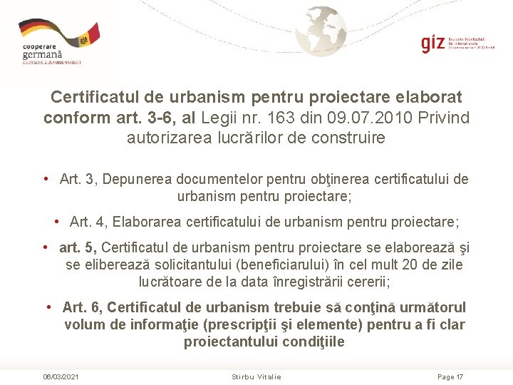 Certificatul de urbanism pentru proiectare elaborat conform art. 3 -6, al Legii nr. 163