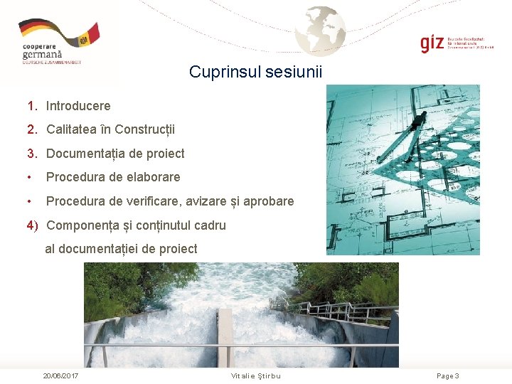 Cuprinsul sesiunii 1. Introducere 2. Calitatea în Construcții 3. Documentația de proiect • Procedura