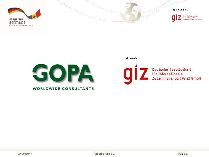 Implementat de Din numele 20/06/2017 Vitalie Ştirbu Page 37 