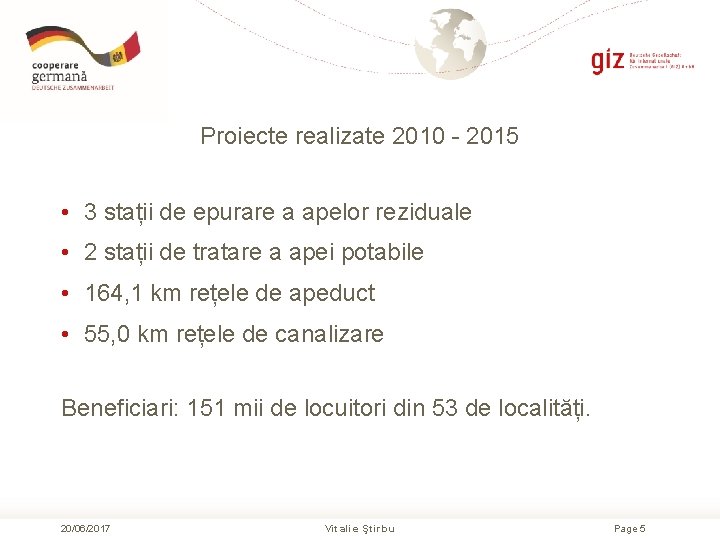 Proiecte realizate 2010 - 2015 • 3 stații de epurare a apelor reziduale •