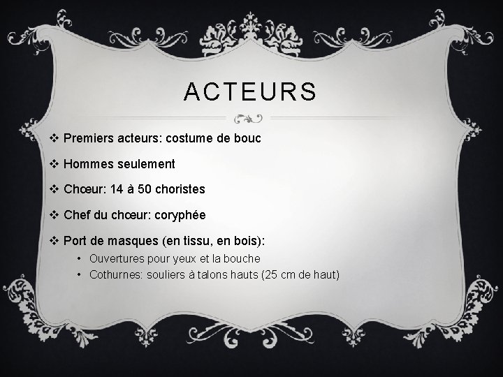 ACTEURS v Premiers acteurs: costume de bouc v Hommes seulement v Chœur: 14 à