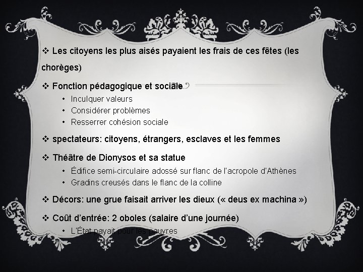 v Les citoyens les plus aisés payaient les frais de ces fêtes (les chorèges)