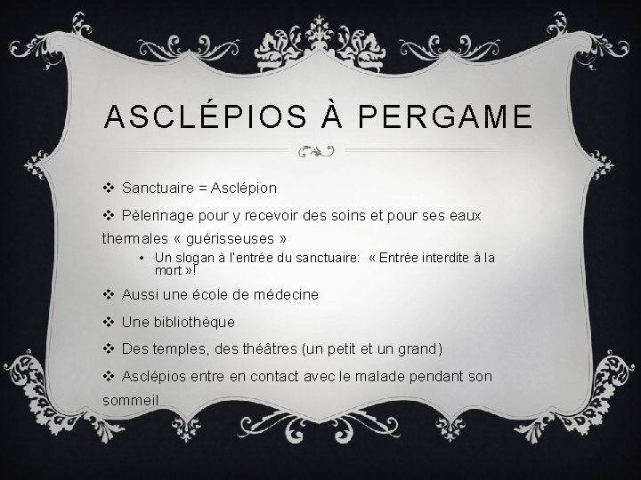 ASCLÉPIOS À PERGAME v Sanctuaire = Asclépion v Pèlerinage pour y recevoir des soins