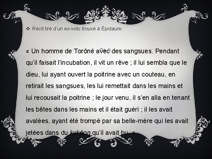 v Récit tiré d’un ex-voto trouvé à Épidaure: « Un homme de Torôné avec