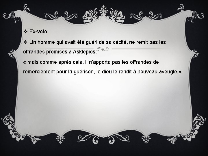 v Ex-voto: v Un homme qui avait été guéri de sa cécité, ne remit