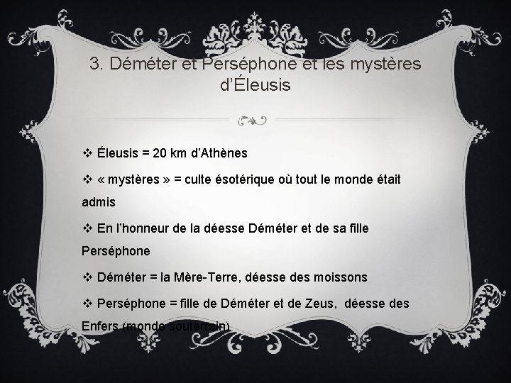 3. Déméter et Perséphone et les mystères d’Éleusis v Éleusis = 20 km d’Athènes