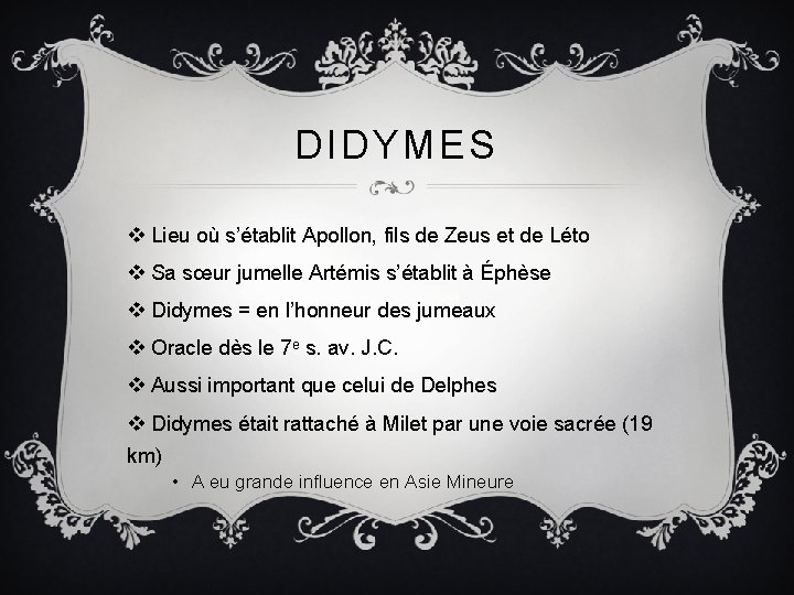 DIDYMES v Lieu où s’établit Apollon, fils de Zeus et de Léto v Sa