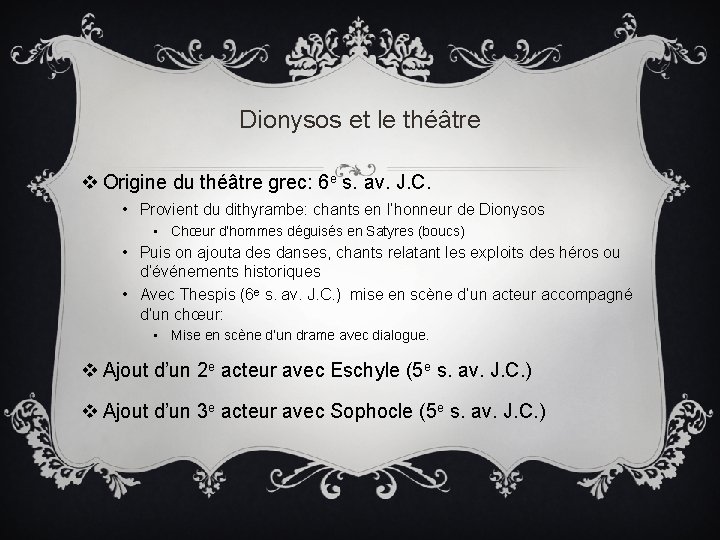 Dionysos et le théâtre v Origine du théâtre grec: 6 e s. av. J.