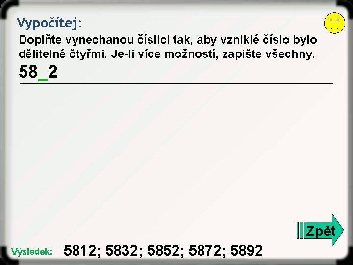 Vypočítej: Doplňte vynechanou číslici tak, aby vzniklé číslo bylo dělitelné čtyřmi. Je-li více možností,