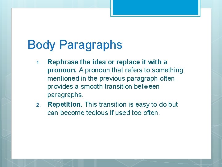 Body Paragraphs 1. 2. Rephrase the idea or replace it with a pronoun. A Body Paragraphs 1. 2. Rephrase the idea or replace it with a pronoun. A