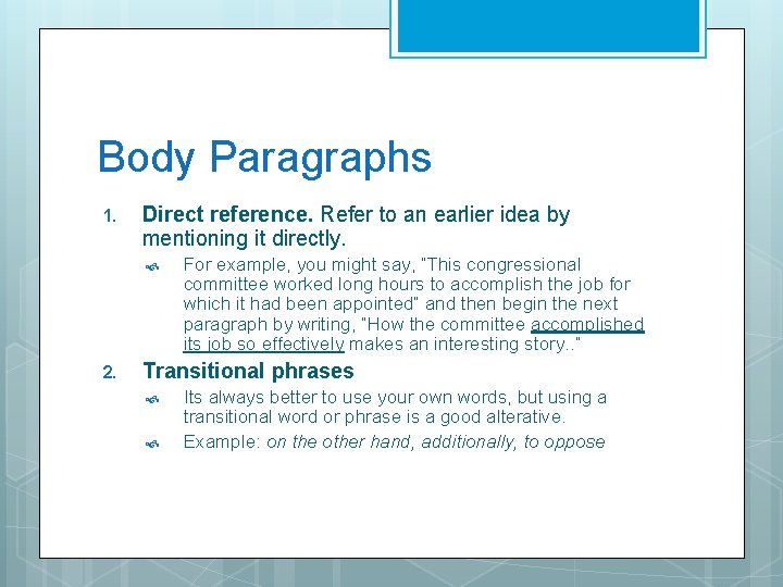 Body Paragraphs 1. Direct reference. Refer to an earlier idea by mentioning it directly. Body Paragraphs 1. Direct reference. Refer to an earlier idea by mentioning it directly.