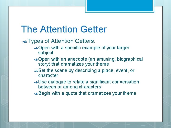 The Attention Getter Types of Attention Getters: Open with a specific example of your The Attention Getter Types of Attention Getters: Open with a specific example of your