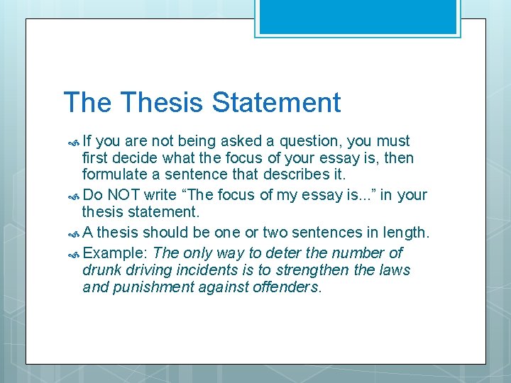 The Thesis Statement If you are not being asked a question, you must first The Thesis Statement If you are not being asked a question, you must first