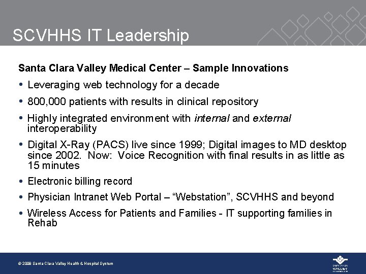 SCVHHS IT Leadership Santa Clara Valley Medical Center – Sample Innovations Leveraging web technology