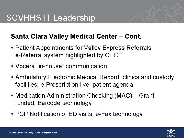 SCVHHS IT Leadership Santa Clara Valley Medical Center – Cont. Patient Appointments for Valley