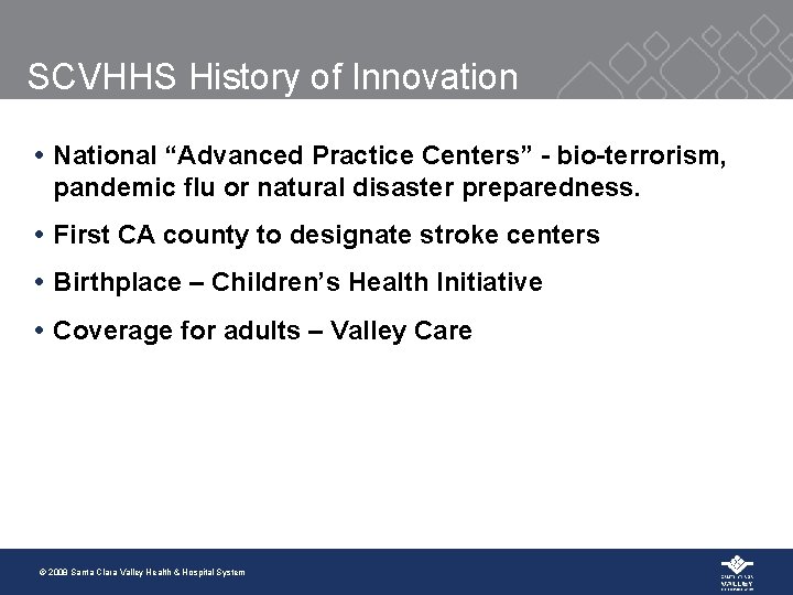 SCVHHS History of Innovation National “Advanced Practice Centers” - bio-terrorism, pandemic flu or natural